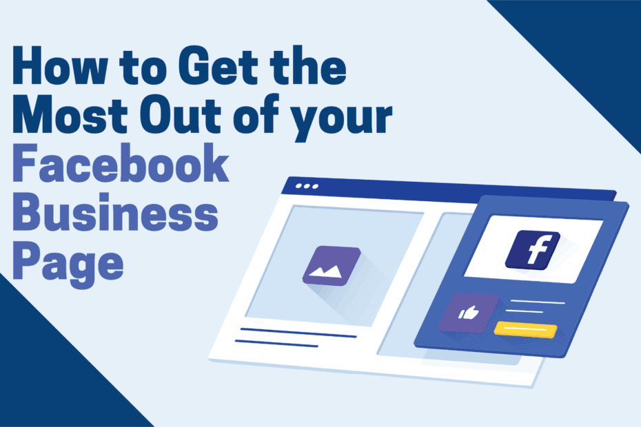 How to Get the Most Out of your Facebook Business Page